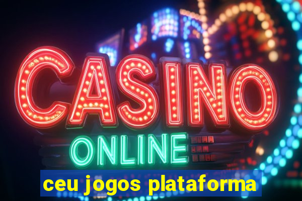 ceu jogos plataforma